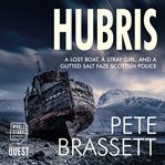 Hubris : a lost boat, a stray girl, and a gutted salt faze Scottish police cover image