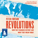 Revolutions : How They Changed History and What They Mean Today cover image