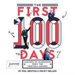 The first 100 days : lessons in leadership from the football bosses cover image