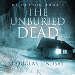 The unburied dead cover image