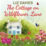 The cottage on Wildflower Lane cover image