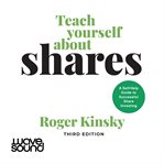 Teach yourself about shares : a self-help guide to successful share investing cover image