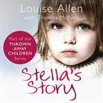 Stella's Story : Thrown Away Children Series, Book 1 cover image