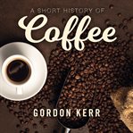 A short history of coffee cover image
