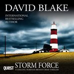 Storm Force--British Detective Tanner Murder Mystery Series Book 7 : British Detective Tanner Murder Mystery Series, Book 7 cover image