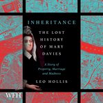 Inheritance--The Lost History of Mary Davies : A Story of Property, Marriage and Madness cover image