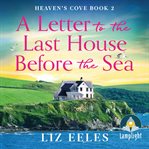 LETTER TO THE LAST HOUSE BEFORE THE SEA : an absolutely stunning page-turner filled with... family secrets cover image
