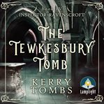The Tewkesbury Tomb : Inspector Ravenscroft Detective Mysteries Series, Book 4 cover image