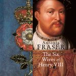 The six wives of Henry VIII cover image