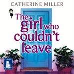 The Girl Who Couldn't Leave cover image