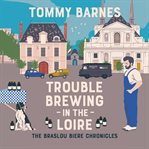 Trouble Brewing in the Loire cover image