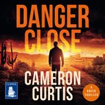 Danger Close : Breed Thrillers Series, Book 1 cover image