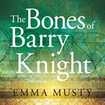 The Bones of Barry Knight cover image