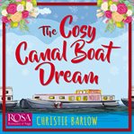 THE COSY CANAL BOAT DREAM cover image