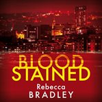 Blood Stained : Detective Claudia Nunn Series, Book 1 cover image