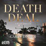 Deathdeal : A Wyatt Thriller Series, Book 3 cover image