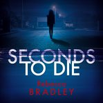SECONDS TO DIE cover image