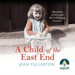 A child of the East End cover image