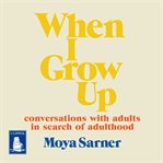 WHEN I GROW UP cover image