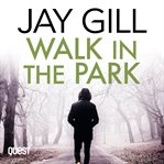 Walk in the Park--Detective James Hardy Book 2 : Chief Inspector James Hardy Series, Book 2 cover image