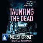 Taunting the Dead--Detective Allie Shenton Series Book 1 : DS Allie Shenton Series, Book 1 cover image