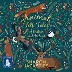 Animal folk tales of Britain and Ireland cover image