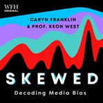 Skewed: decoding media bias : decoding media bias cover image