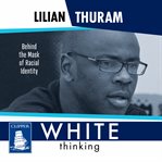 White thinking : behind the mask of racial identity cover image