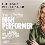 THE MINDFUL HIGH PERFORMER cover image