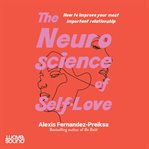 THE NEUROSCIENCE OF SELF-LOVE cover image