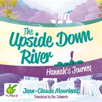 THE UPSIDE DOWN RIVER: HANNAH'S JOURNEY cover image