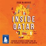 Inside Qatar : Hidden Stories from the World's Richest Nation cover image