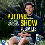 Putting on a show : manhood, mates and mental health cover image