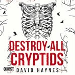 DESTROY ALL CRYPTIDS cover image