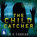 The Child Catcher : DI Erica Swift cover image