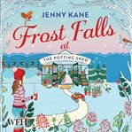 Frost Falls at the Potting Shed cover image