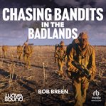 Chasing Bandits in the Badlands cover image