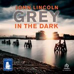 Grey in the Dark : Gethin Grey cover image
