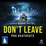 Don't Leave : A Prize Winning Chiller cover image