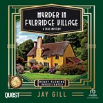 Murder in Fulbridge Village : Henry Fleming Investigates Book 1. Henry Fleming Investigates cover image