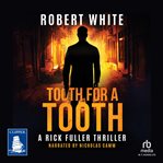 Tooth for a Tooth : A Rick Fuller Thriller Book 8. Rick Fuller Thriller cover image