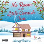 No Room at the Little Cornish Inn : A sweet and uplifting Christmas romance cover image