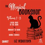 The Magical Bookshop, Volumes 1 : 3. The Magic bookshop Books 1-3 cover image