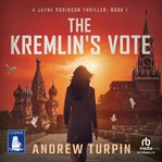 The Kremlin's Vote : Jayne Robinson Thrillers cover image