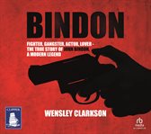 Bindon : Fighter, Gangster, Actor, Lover - the True Story of John Bindon, a Modern Legend cover image