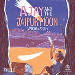 Ajay and the Jaipur moon. Ajay and the Jaipur Moon cover image