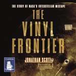 The Vinyl Frontier : The Story of Nasa's Interstellar Mixtape cover image