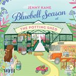 Bluebell Season at the Potting Shed cover image
