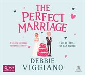 The Perfect Marriage : A Romantic Comedy cover image
