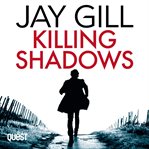 Killing Shadows : Chief Inspector James Hardy cover image